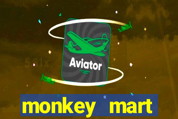 monkey mart dinheiro infinito